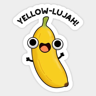 Yellow-lujah Funny Banana Pun Sticker